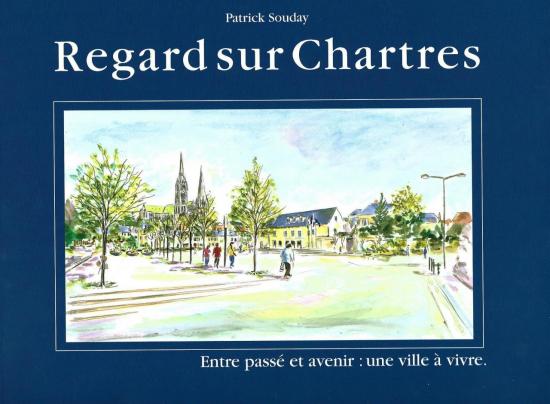 Regard sur Chartres Entre passé et avenir